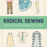 Radical Sewing: Pattern-free, Sustainable Fashions for All Bodies | Kate Weiss